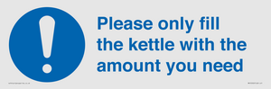 Please only fill the kettle with the amount you need
